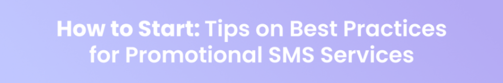 How to Start: Tips on Best Practices for Promotional SMS Services