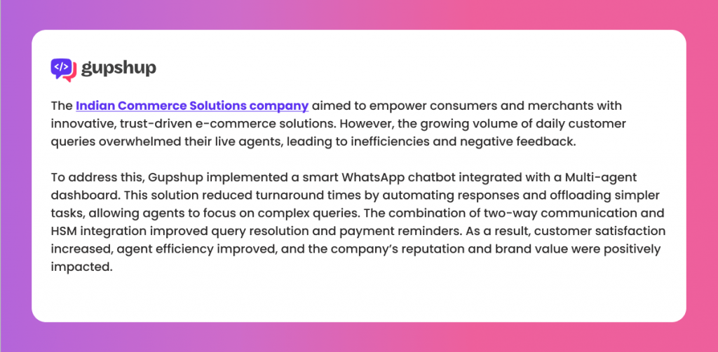A speech bubble with a purple gradient background detailing how Gupshup implemented a smart WhatsApp chatbot and multi-agent dashboard to address customer service challenges faced by an Indian Commerce Solutions company, resulting in improved efficiency and satisfaction.