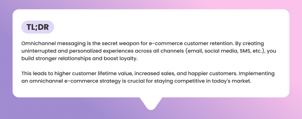 A speech bubble with a purple gradient background containing text about the benefits of omnichannel messaging for e-commerce customer retention, including building relationships, increasing lifetime value, and sales.