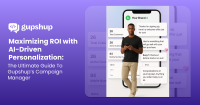 Maximizing ROI: A Guide to Personalization with Gupshup’s Campaign Manager