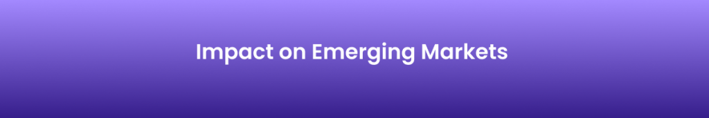 Impact on Emerging Markets