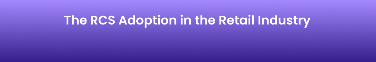 The RCS Adoption in the Retail Industry